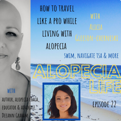 Alopecia Life podcast with HairandNowGlobal talking about travelling with hair loss and alopecia and swimming with hair loss